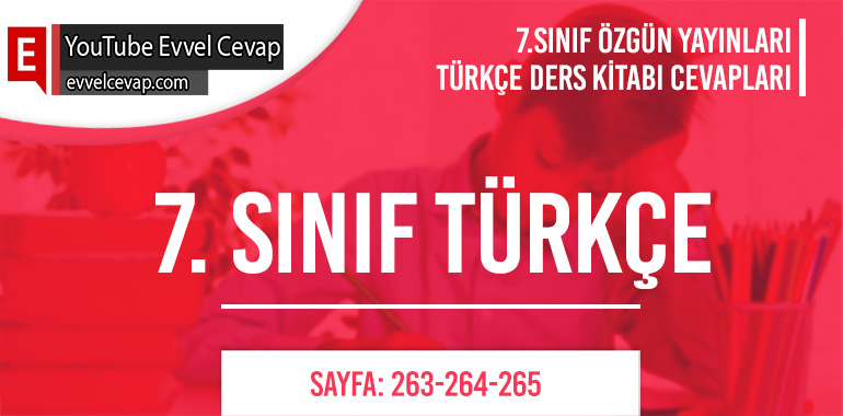 7. Sınıf Özgün Yayınları Türkçe Ders Kitabı Cevapları Sayfa 263-264-265