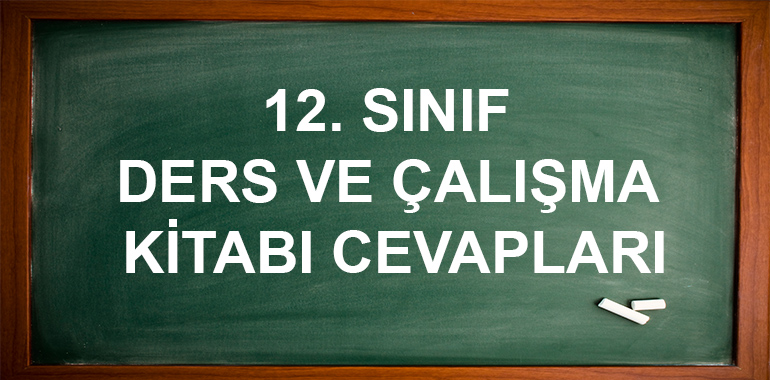 12. Sınıf ders ve çalışma kitabı cevapları