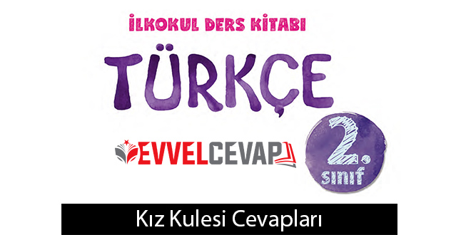 Kız Kulesi Metni Etkinlik Cevapları (2. Sınıf Türkçe)