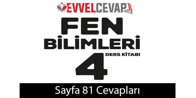 4. Sınıf Fen Bilimleri Ders Kitabı Sayfa 81 Cevabı Meb Yayınları