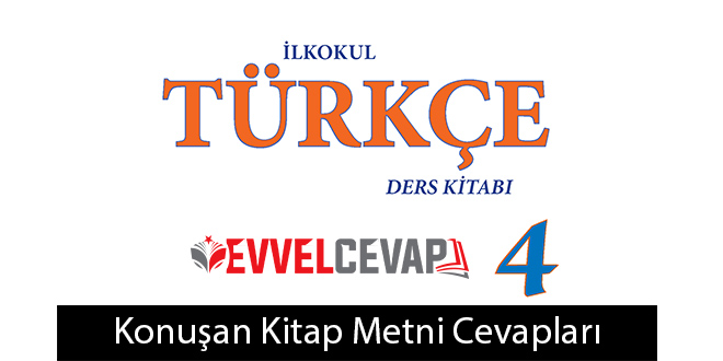 Konuşan Kitap Metni Etkinlik Cevapları (4. Sınıf Türkçe)