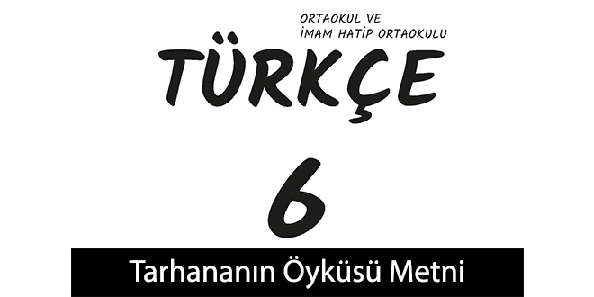 Tarhananın Öyküsü Metni Etkinlik Cevapları (6. Sınıf Türkçe)