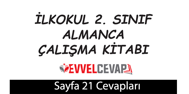 2. Sınıf Almanca A1 çalışma kitabı sayfa 21 cevapları meb yayınları