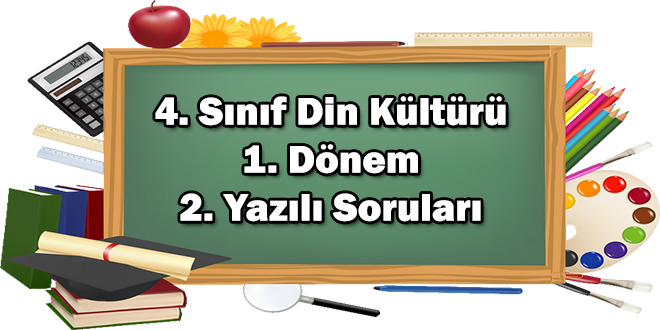 4. Sınıf Din Kültürü 1. Dönem 2. Yazılı Soruları