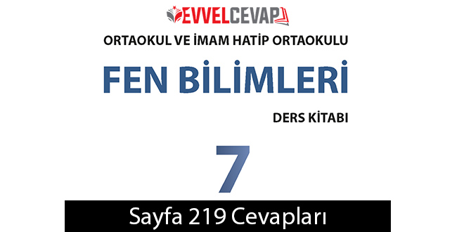 7. Sınıf Meb Yayınları Fen Bilimleri Ders Kitabı Sayfa 219 Cevabı