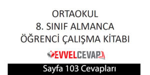 8. Sınıf Almanca A2-2 çalışma kitabı sayfa 103 cevapları meb yayınları