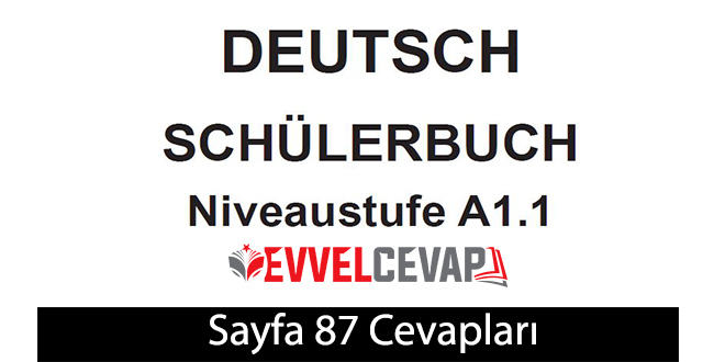 Almanca A1-1 ders kitabı sayfa 87 cevapları ata yayınları