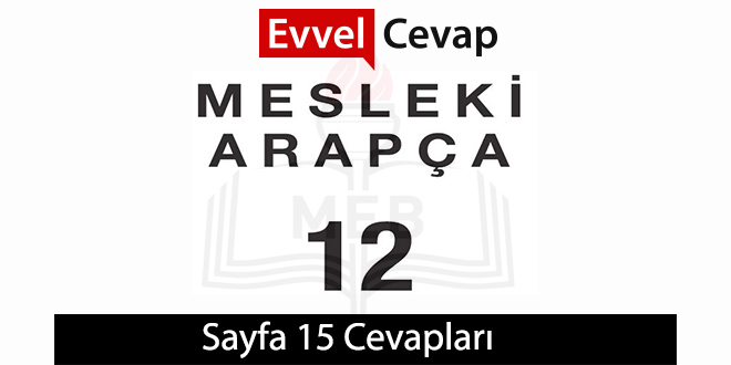 12. Sınıf Mesleki Arapça Ders Kitabı Sayfa 15 Cevapları Meb Yayınları 