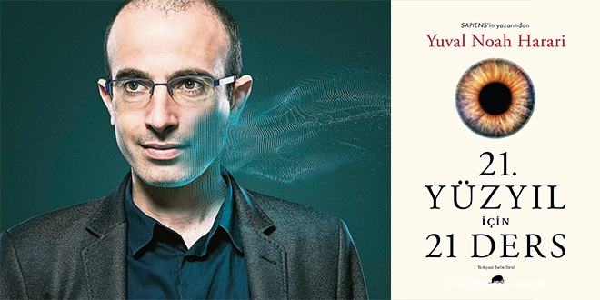21.Yüzyıl için 21 Ders Kitap Özeti Yuval Noah Harari
