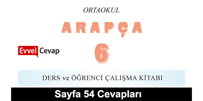 6. Sınıf Arapça Ders ve Çalışma Kitabı Sayfa 54 Cevabı Meb Yayınları