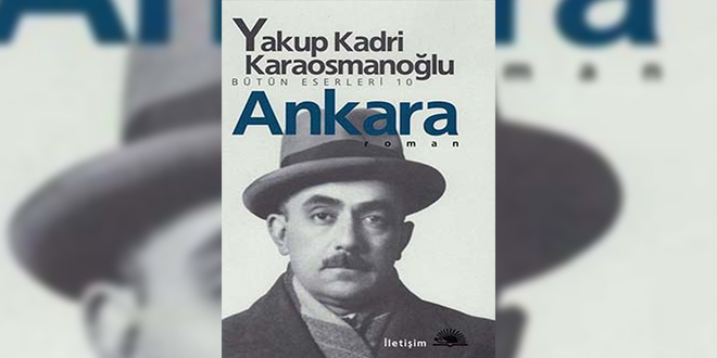 Ankara Özeti Yakup Kadri Karaosmanoğlu