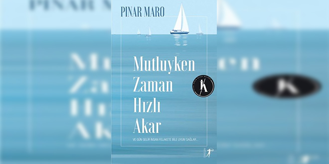 Mutluyken Zaman Hızlı Akar Kitap Özeti Pınar Maro