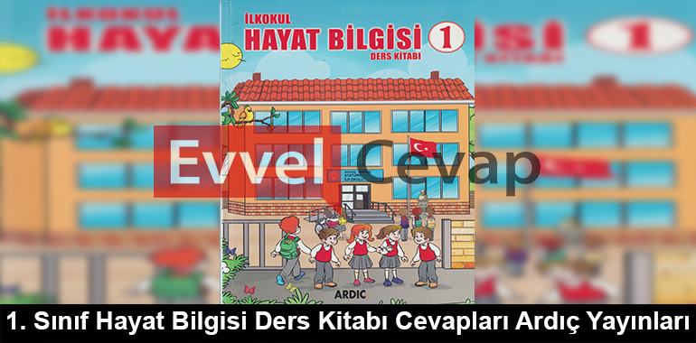 1. Sınıf Hayat Bilgisi Ders Kitabı Cevapları Ardıç Yayınları