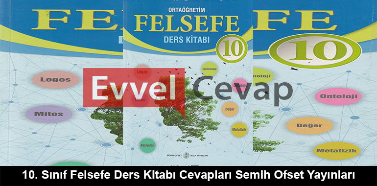 10. Sınıf Felsefe Ders Kitabı Cevapları Semih Ofset Yayınları