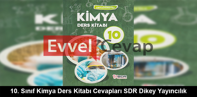 10. Sınıf Kimya Ders Kitabı Cevapları SDR Dikey Yayınları