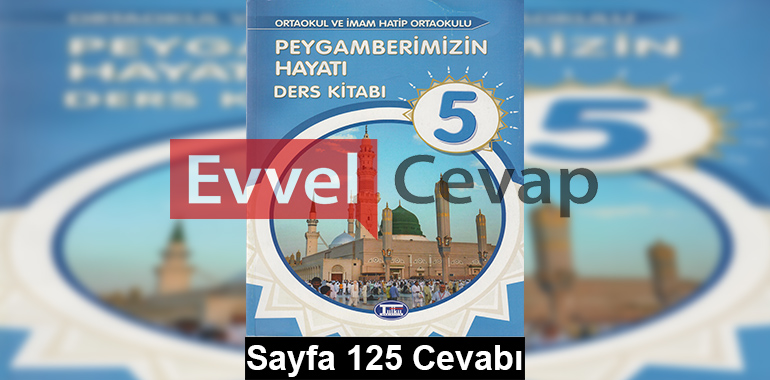 5. Sınıf Peygamberimizin Hayatı Tutku Yayıncılık Ders Kitabı Cevapları Sayfa 125