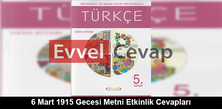 6 Mart 1915 Gecesi Metni Etkinlik Cevapları (5. Sınıf Türkçe)