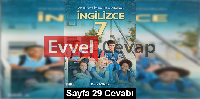 7. Sınıf İngilizce Kök-e Yayıncılık Ders Kitabı Cevapları Sayfa 29 