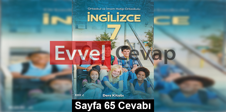 7. Sınıf İngilizce Kök-e Yayıncılık Ders Kitabı Cevapları Sayfa 65