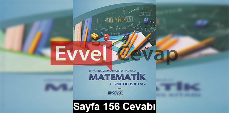 7. Sınıf Matematik Ekoyay Yayınları Ders Kitabı Cevapları Sayfa 156