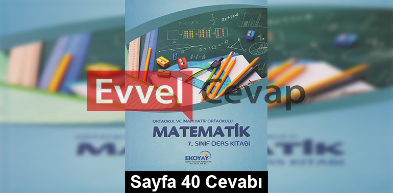 7. Sınıf Matematik Ekoyay Yayınları Ders Kitabı Cevapları Sayfa 40