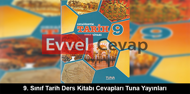 9. Sınıf Tarih Ders Kitabı Cevapları Tuna Yayınları