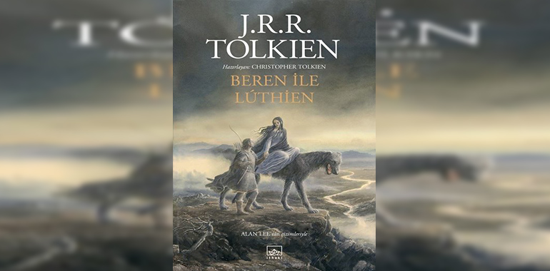 Beren ile Luthien Kitap Özeti J.R.R. Tolkien
