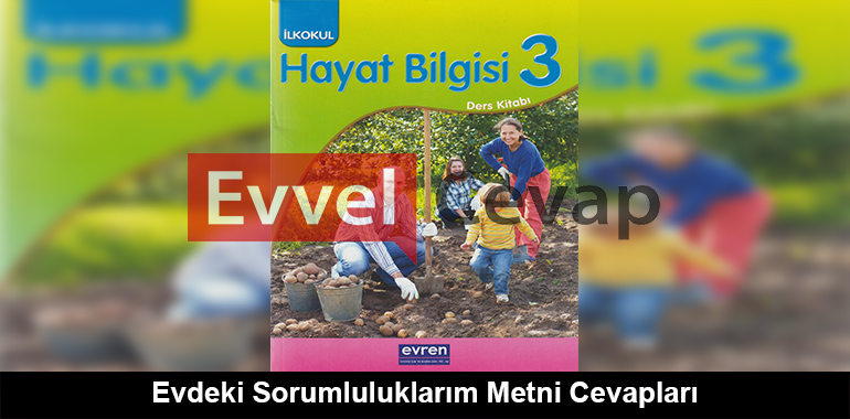 Evdeki Sorumluluklarım Metni Cevapları (3. Sınıf Hayat Bilgisi)