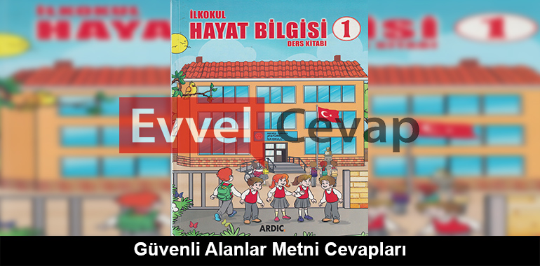 Güvenli Alanlar Metni Cevapları (1. Sınıf Hayat Bilgisi)