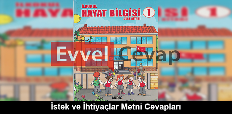 İstek ve İhtiyaçlar Metni Cevapları (1. Sınıf Hayat Bilgisi)