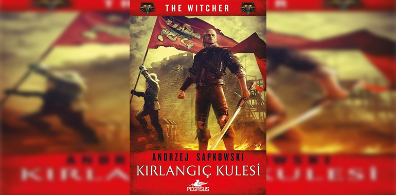 Kırlangıç Kulesi-The Witcher Serisi 6 Kitap Özeti Andrzej Sapkowski