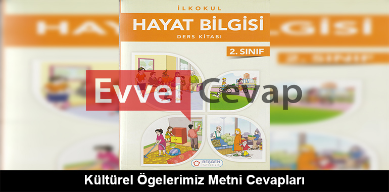 Kültürel Ögelerimiz Metni Cevapları (2. Sınıf Hayat Bilgisi)