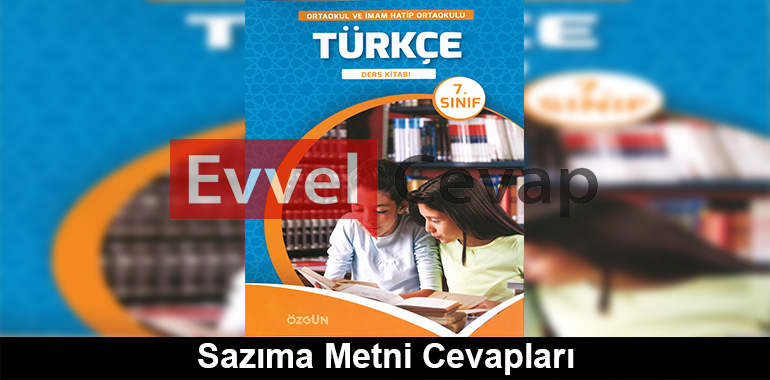 Sazıma Metni Cevapları 7. Sınıf Türkçe