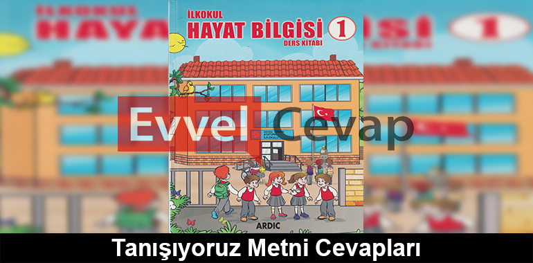 Tanışıyoruz Metni Cevapları (1. Sınıf Hayat Bilgisi)