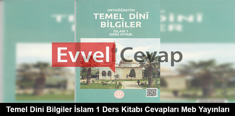 Temel Dini Bilgiler İslam 1 Ders Kitabı Cevapları Meb Yayınları