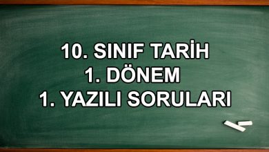 10. Sınıf Tarih 1. Dönem 1. Yazılı Soruları