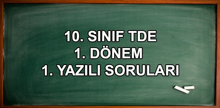 10. Sınıf Türk Dili ve Edebiyatı 1. Dönem 1. Yazılı Soruları