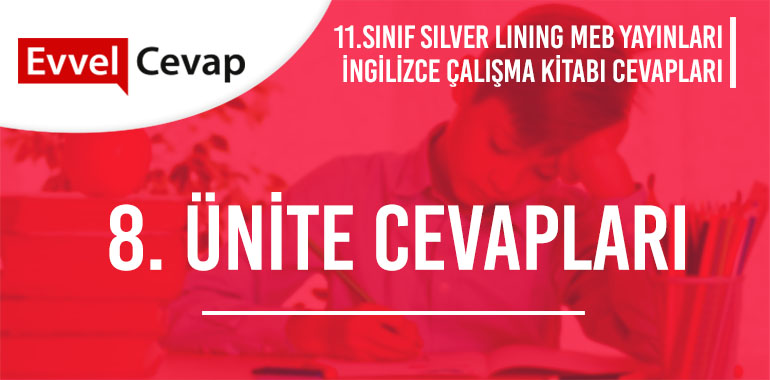 11. Sınıf İngilizce Silver Lining Çalışma Kitabı Cevapları 8. Ünite
