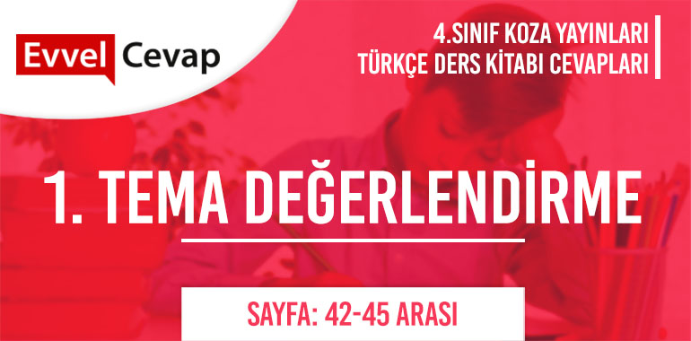 4. Sınıf Koza Yayınları Türkçe Ders Kitabı Cevapları Sayfa 42-43-44-45 