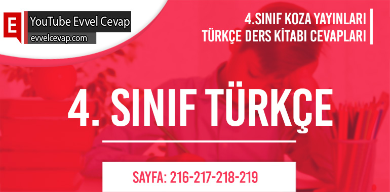 4. Sınıf Koza Yayınları Türkçe Ders Kitabı Cevapları Sayfa 216-217-218-219