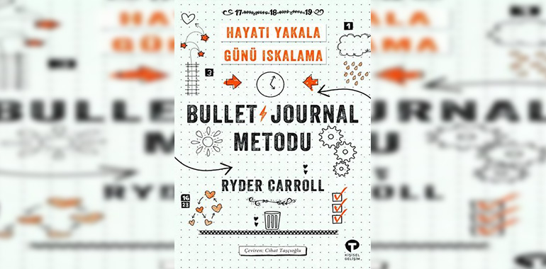 Bullet Journal Metodu Kitap Özeti Ryder Carroll