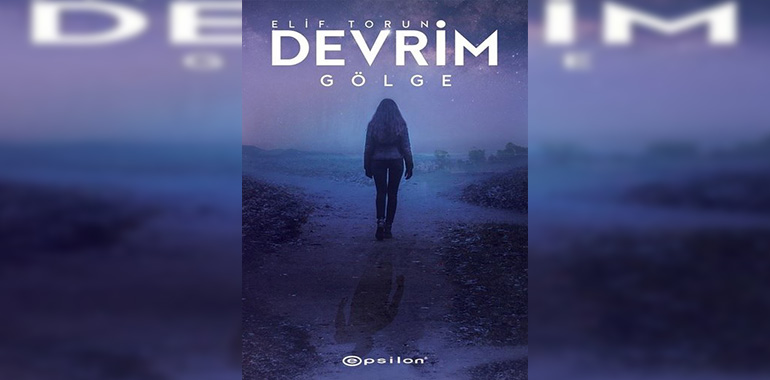 Devrim 2 Gölge Kitap Özeti Elif Torun