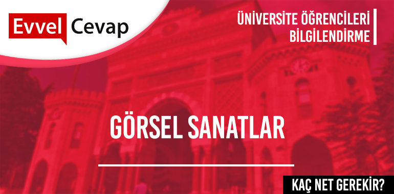 Görsel Sanatlar için Kaç Net Gerekir? 