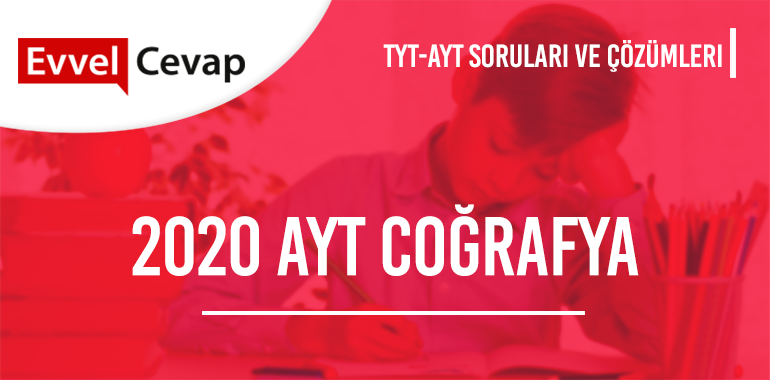 2020 AYT Coğrafya Soruları ve Çözümleri 
