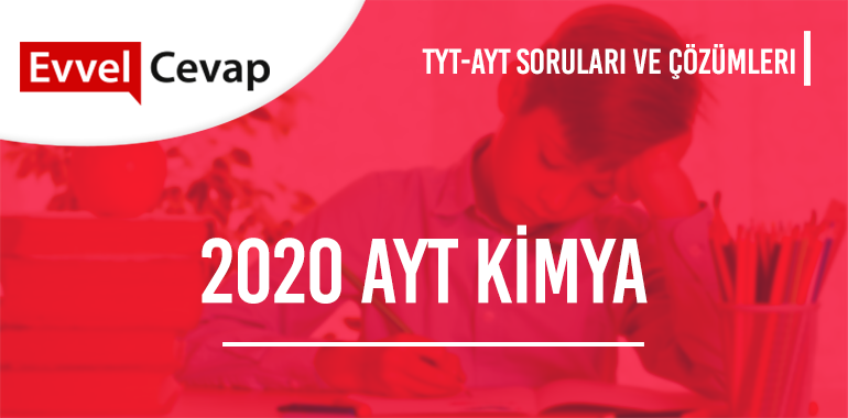 2020 AYT Kimya Soruları ve Çözümleri