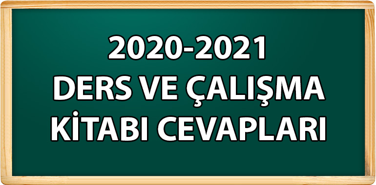 2020 - 2021 Ders ve Çalışma Kitabı Cevapları