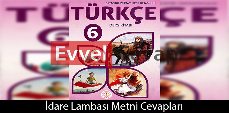idare lambasi metni etkinlik cevaplari 6 sinif turkce