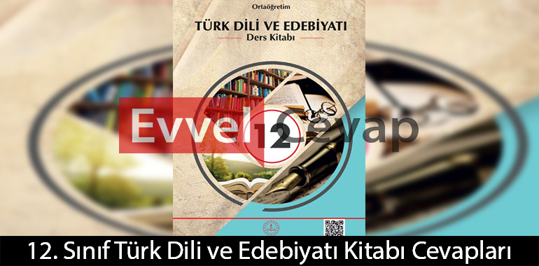 12. Sınıf Türk Dili ve Edebiyatı Ders Kitabı Cevapları Tuna Matbaacılık