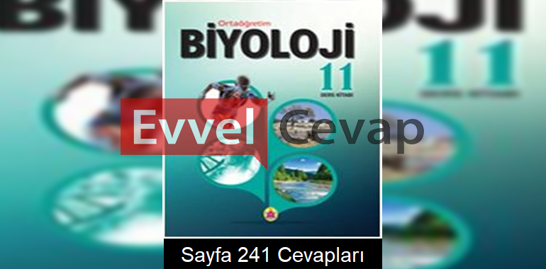 11. Sınıf Biyoloji Anadol Yayıncılık Ders Kitabı Cevapları Sayfa 241 