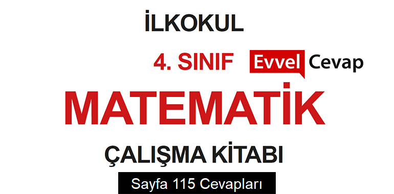 4. Sınıf Matematik Meb Yayınları Çalışma Kitabı Cevapları Sayfa 115 